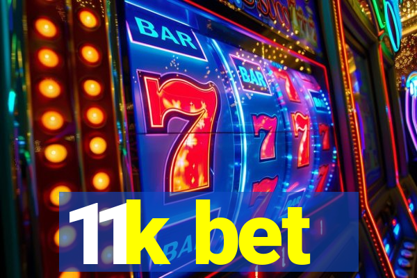 11k bet